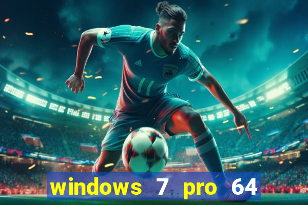 windows 7 pro 64 bits iso download
